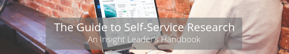 Guide to Self Service Research - Header - Insight Platforms