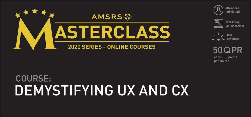 AMSRS Masterclass DEMYSTIFYING UX AND CX - Insight Platforms