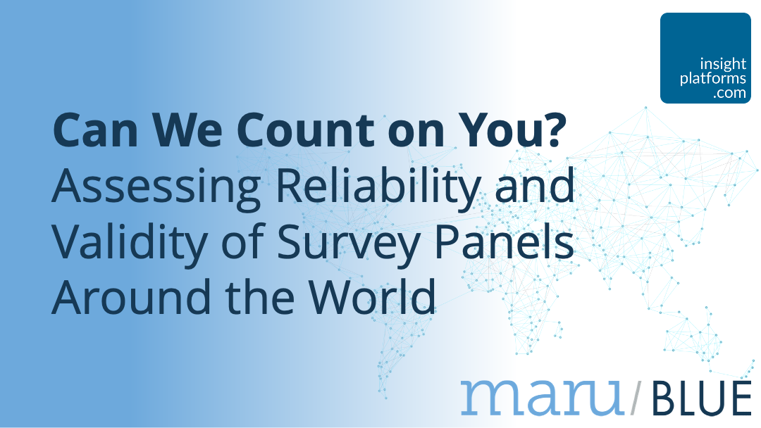 Assessing Reliability and Validity of Survey Panels - Insight Platforms Assessing Reliability and Validity of Survey Panels - Insight Platforms
